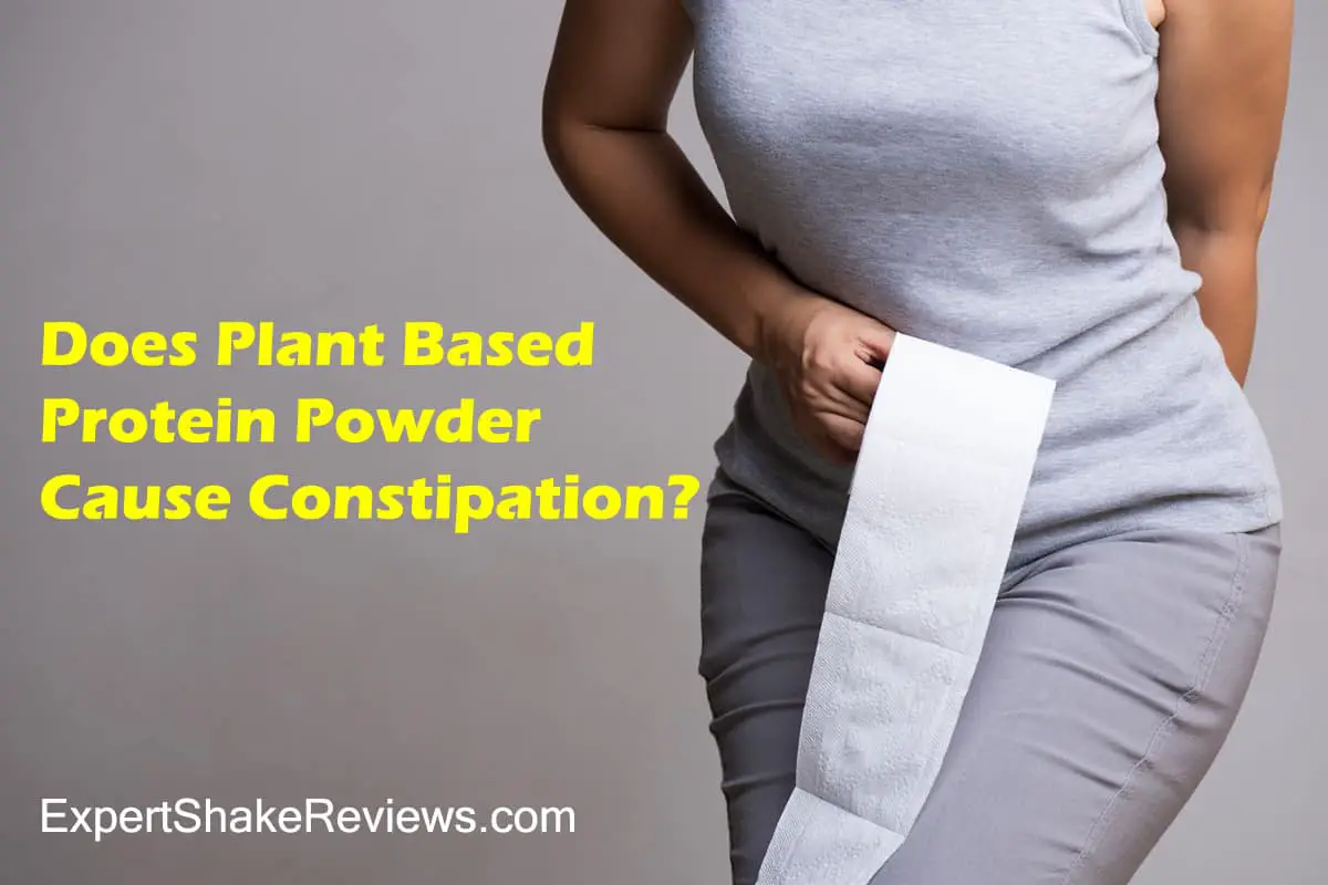 Does Plant Based Protein Powder Cause Constipation? SOLVED – Expert