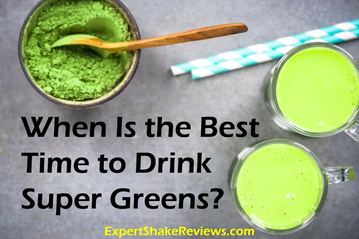 When Is the Best Time to Drink Super Greens