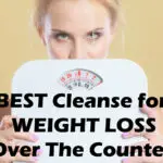 BEST Cleanse for WEIGHT LOSS Over The Counter