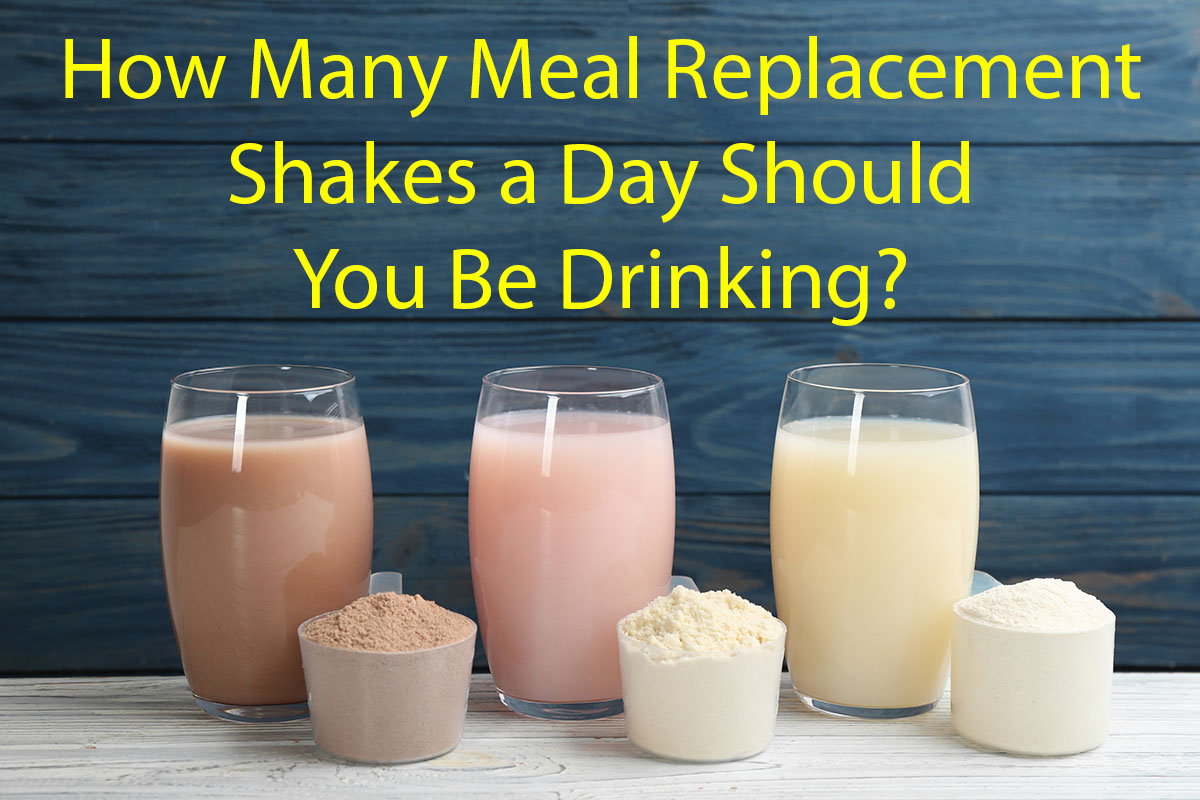 How Many Meal Replacement Shakes a Day Should You Be Drinking
