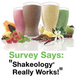 Shakeology Survey - Shakeology Really Works!